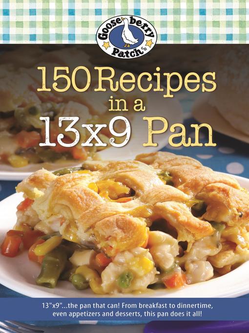 Title details for 150 Recipes in a 13x9 Pan by Gooseberry Patch - Available